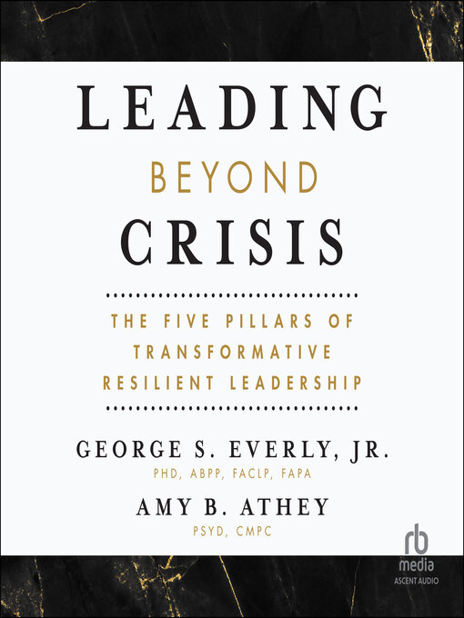 Title details for Leading Beyond Crisis by George S. Everly, Jr. - Available